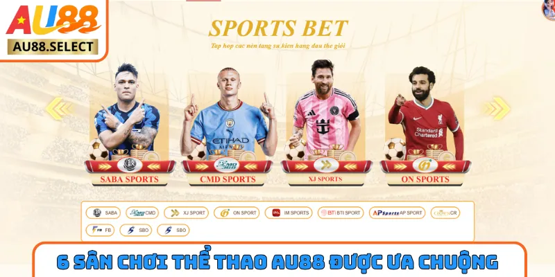 6 sân chơi thể thao AU88 được ưa chuộng
