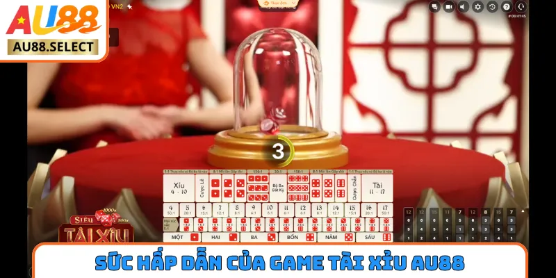 Sức hấp dẫn của game Tài Xỉu AU88